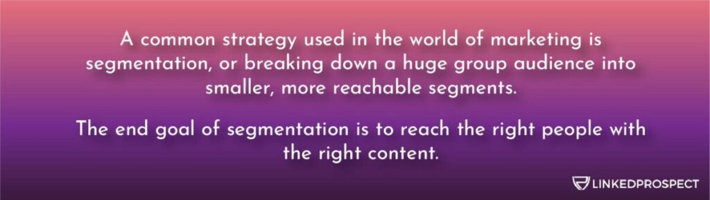 segmentation - reach the right people with the right content