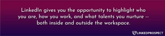 Show who you are on your LinkedIn profile to connect with others better