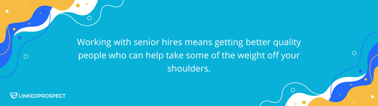 12 Things To Help You Grow your Agency - Hire senior people instead of junior people