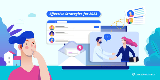 The Power of LinkedIn Sales: Effective Strategies for 2023